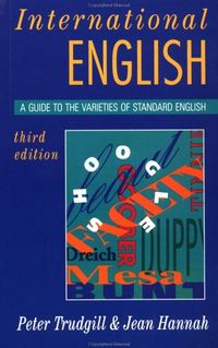 International English, 3ed: A Guide to the Varieties of Standard English; Peter Trudgill, Jean Hannah, J. Hannah; 1994
