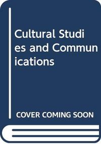 Cultural studies and communications; James Curran, David Morley, Valerie Walkerdine; 1996