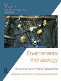 Environmental Archaeology; Chris Turney, Matthew Canti, Nick Branch, Peter Clark; 2005