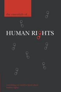 Essentials Of Human Rights; Rhona K M Smith, Christien Van Den Anker; 2005