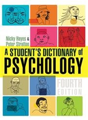 A Student's Dictionary of Psychology; Peter Stratton, Nicky Hayes; 2003