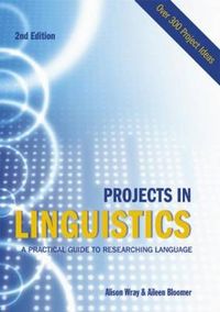 Projects in Linguistics; Aileen Bloomer, Wray Alison, Trott Kate; 2006