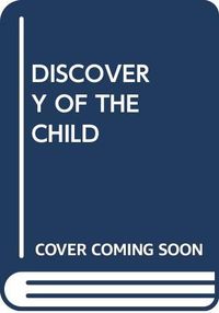 The discovery of the child; Maria Montessori; 1972
