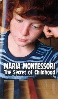The Secret of Childhood; Maria Montessori; 1982