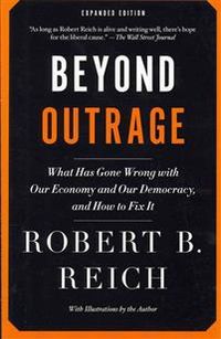 Beyond Outrage; Robert Reich; 2012