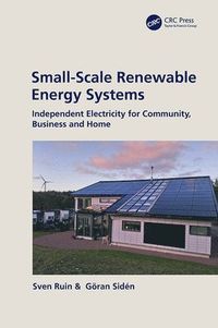 Small-Scale Renewable Energy Systems; Sven Ruin, Göran Sidén; 2019