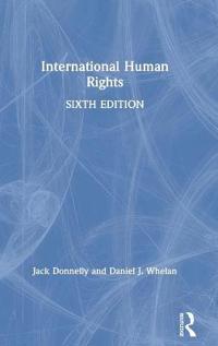 International Human Rights; Jack Donnelly, Daniel J Whelan; 2020
