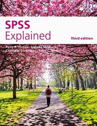 SPSS Explained; Perry R Hinton, Isabella McMurray, Charlotte Brownlow, Peter C Terry; 2023