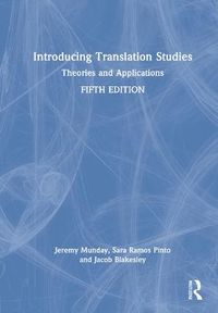 Introducing Translation Studies; Jeremy Munday, Sara Ramos Pinto, Jacob Blakesley; 2022