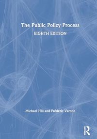 The Public Policy Process; Michael Hill, Frdric Varone; 2021