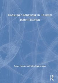 Consumer Behaviour in Tourism; Susan Horner, Swarbrooke John; 2021