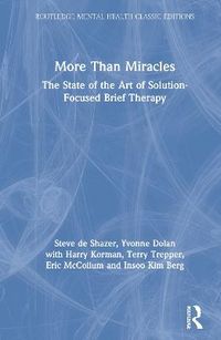 More Than Miracles; Steve de Shazer, Yvonne Dolan, Harry Korman, Terry Trepper, Eric McCollum, Insoo Kim Berg; 2021