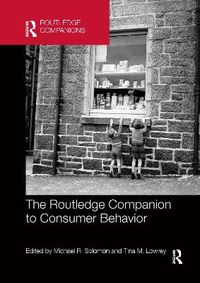 The Routledge Companion to Consumer Behavior; Michael R Solomon, Tina M Lowrey; 2020