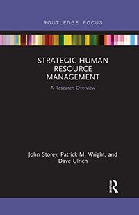 Strategic Human Resource Management; John Storey, Dave Ulrich, Patrick M. Wright; 2020