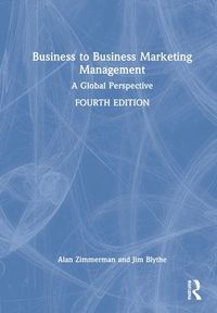 Business to Business Marketing Management; Alan Zimmerman, Jim Blythe; 2021