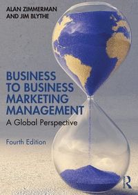 Business to Business Marketing Management; Alan Zimmerman, Jim Blythe; 2022
