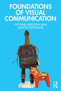 Foundations of Visual Communication; Yvonne Eriksson, Anette Göthlund; 2023