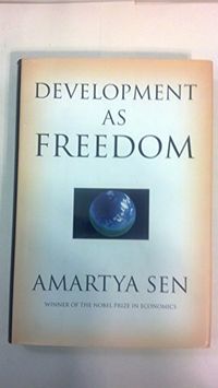 Development as freedom; Amartya Sen; 1999