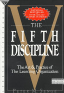 The Fifth Discipline: The Art and Practice of the Learning Organization; Peter M Senge; 1994
