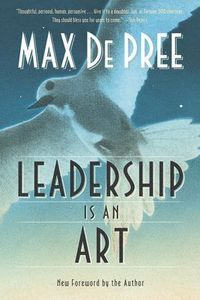 Leadership Is an Art; Max De Pree; 2004