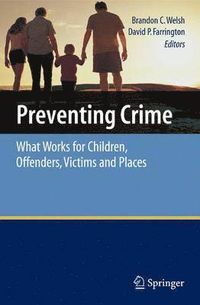 Preventing Crime; Brandon C. Welsh; 2007