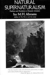Natural Supernaturalism; M. H. Abrams; 1973