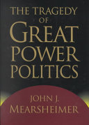 The Tragedy of Great Power PoliticsMonologue audition seriesThe Norton series in world politics; John J. Mearsheimer, Glenn Alterman, R Wendell Harrison Distinguished Service Professor of Political Science Co-Director of the Program on International Security Policy John J Mearsheimer; 2002