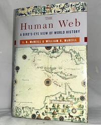 The human web : a bird's-eye view of world history; John Robert McNeill; 2003