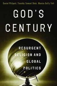 God's Century; Monica Duffy Toft, Daniel Philpott, Timoth; 2011