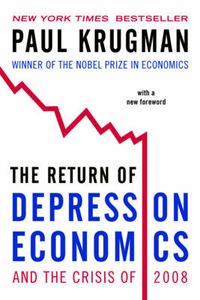 The Return of Depression Economics and the Crisis of 2008; Paul R Krugman; 2008