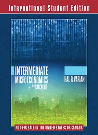 Intermediate Microeconomics with Calculus; Hal R. Varian; 2014