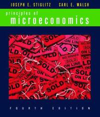 Principles of Microeconomics; Joseph E Stiglitz, Carl E Walsh; 2006