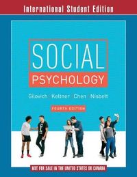 Social Psychology; Tom Gilovich, Dacher Keltner, Serena Chen, Richard E Nisbett; 2015