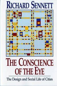 The Conscience of the Eye; Richard Sennett; 1992