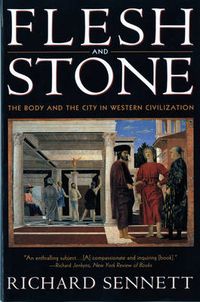 Flesh and Stone; Richard Sennett; 1996