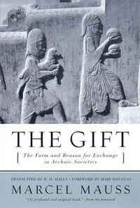 The Gift: The Form and Reason for Exchange in Archaic Societies; Marcel Mauss; 2000