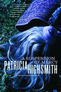 A Suspension of Mercy; Patricia Highsmith; 2001