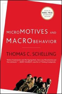 Micromotives and Macrobehavior; Thomas C Schelling; 2006