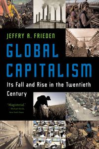 Global Capitalism; Frieden Jeffry A.; 2007