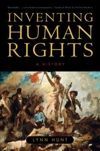 Inventing Human Rights; Lynn Hunt; 2008
