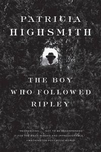 The Boy Who Followed Ripley; Patricia Highsmith; 2008