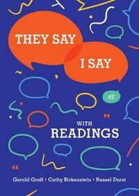 They Say / I Say: The Moves That Matter in Academic Writing with Readings; Gerald Graff, Cathy Birkenstein, Russel Durst; 2018