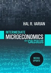 Intermediate microeconomics : with calculus; Hal R. Varian; 2020
