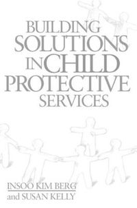 Building Solutions in Child Protective Services; Insoo Kim Berg, Susan Kelly; 2000