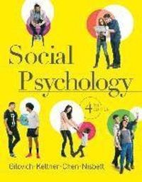 Social Psychology; Richard E. Nisbett, Dacher Keltner, Thomas Gilovich, Tom Gilovich, Serena Chen; 2015