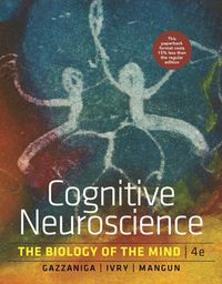 Cognitive Neuroscience; Michael S Gazzaniga, Richard B Ivry, George R Mangun, Nikki Jones, Michael Gazzaniga, George Mangun, Meda Chesney-Lind; 2016
