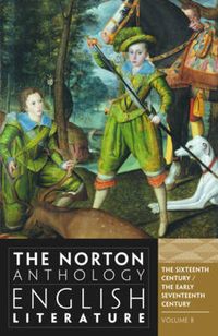 The Norton Anthology of English Literature; Stephen Greenblatt, M. H. Abrams, George M. Logan, Katharine Eisaman Maus, Barbara Kiefer Lewalski; 2012