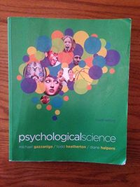 Psychological Science; Michael S. Gazzaniga, Todd F. Heatherton, Diane F. Halpern; 0