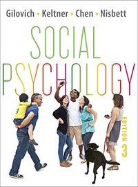 Social Psychology; Thomas Gilovich, Dacher Keltner, Serena Chen, Richard E. Nisbett; 2013