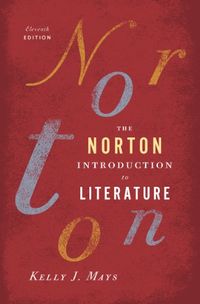 The Norton Introduction to Literature; Kelly J. Mays; 2013